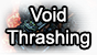 Void Thrashing Thumbnail